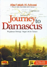 Journey to Damascus: perjalanan menuju negeri akhir zaman