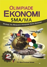 Strategi Jitu Menjuarai: Olimpiade Ekonomi SMA/MA Jilid 2