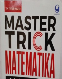 Master Trick Matematika ala Bimbel SMA/MA Kelas 10, 11, 12