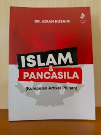 Islam & Pancasila (Kumpulan Artikel Pilihan)