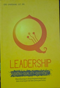 Q Leadership : Membangun Etos Kepemimpinan dan Manajerial Berjiwa Perintis