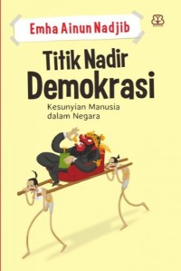 Titik Nadir Demokrasi : Kesunyian Manusia Dalam Negara