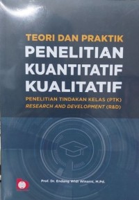 Teori dan Praktik Penelitian Kuantitatif Kualitatif